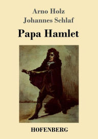 Papa Hamlet Arno Holz Author
