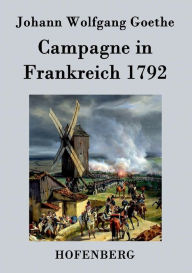 Campagne in Frankreich 1792 Johann Wolfgang Goethe Author