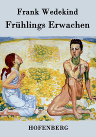 FrÃ¼hlings Erwachen: Eine KindertragÃ¶die Frank Wedekind Author