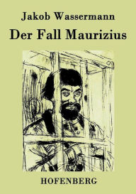 Der Fall Maurizius Jakob Wassermann Author