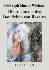 Die Abenteuer des Don Sylvio von Rosalva Christoph Martin Wieland Author