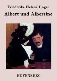 Albert und Albertine Friederike Helene Unger Author