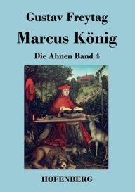 Marcus KÃ¶nig: Die Ahnen Band 4 Gustav Freytag Author