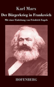 Der Bürgerkrieg in Frankreich: Mit einer Einleitung von Friedrich Engels Karl Marx Author