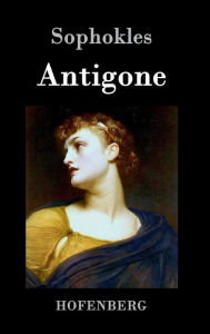 Antigone: Eine TragÃ¶die Sophokles Author