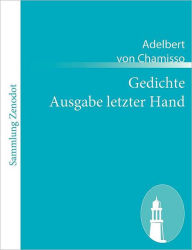 Gedichte Ausgabe letzter Hand Adelbert von Chamisso Author