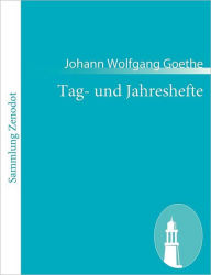 Tag- und Jahreshefte Johann Wolfgang Goethe Author
