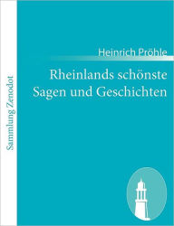 Rheinlands schÃ¯Â¿Â½nste Sagen und Geschichten Heinrich PrÃ¯hle Author