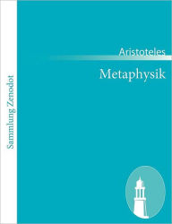 Metaphysik: (Ta meta ta physika) Aristotle Author