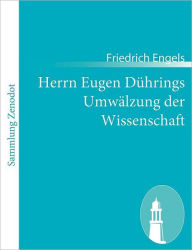 Herrn Eugen Dï¿½hrings Umwï¿½lzung der Wissenschaft Friedrich Engels Author