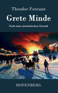 Grete Minde: Nach einer altmÃ¤rkischen Chronik Theodor Fontane Author
