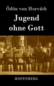 Jugend ohne Gott Ödön von Horváth Author