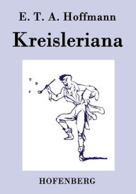 Kreisleriana E. T. A. Hoffmann Author