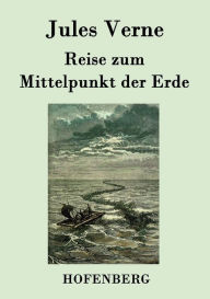 Reise zum Mittelpunkt der Erde Jules Verne Author