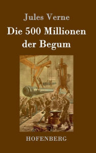Die 500 Millionen der Begum Jules Verne Author