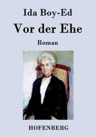 Vor der Ehe: Roman Ida Boy-Ed Author