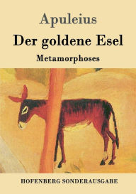 Der goldene Esel: Metamorphoses Apuleius Author