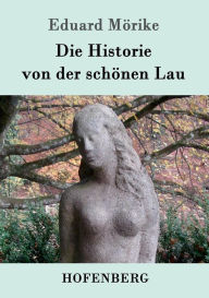 Die Historie von der schÃ¶nen Lau Eduard MÃ¶rike Author