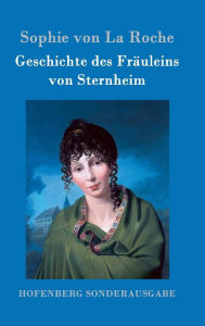 Geschichte des Fräuleins von Sternheim Sophie von La Roche Author