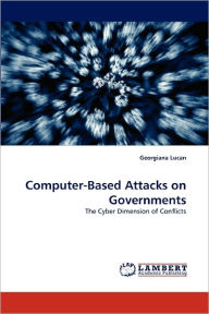 Computer-Based Attacks on Governments Georgiana Lucan Author