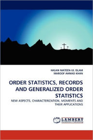 Order Statistics, Records and Generalized Order Statistics Hasan Mateen Islam Author