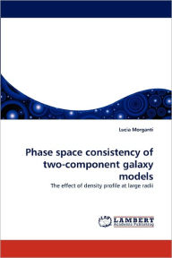 Phase Space Consistency of Two-Component Galaxy Models Lucia Morganti Author