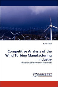 Competitive Analysis of the Wind Turbine Manufacturing Industry Eunmi Noh Author