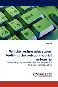 Whither online education? Auditing the entrepreneurial university Ian Reid Author