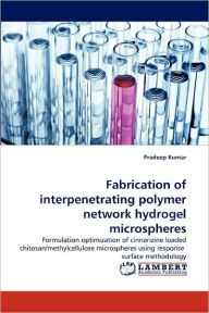 Fabrication of interpenetrating polymer network hydrogel microspheres Pradeep Kumar Author