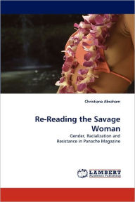 Re-Reading the Savage Woman Christiana Abraham Author