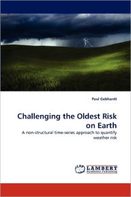 Challenging the Oldest Risk on Earth Paul Gebhardt Author