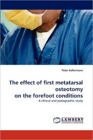 The Effect of First Metatarsal Osteotomy on the Forefoot Conditions Peter Kellermann Author