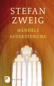 HÃ¤ndels Auferstehung Stefan Zweig Author