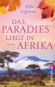 Das Paradies liegt in Afrika: Roman (Ein Südafrika-Roman 2)