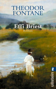 Effi Briest: der berÃ¼hmte Klassiker Theodor Fontane Author