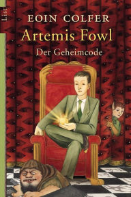 Artemis Fowl Der Geheimcode (Artemis Fowl: The Eternity Code) Eoin Colfer Author