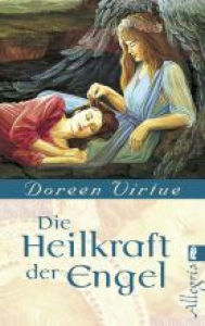 Heilkraft der Engel Doreen Virtue Author