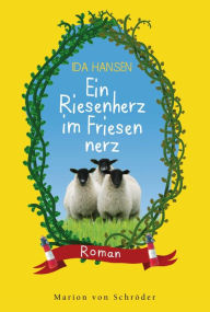 Ein Riesenherz im Friesennerz Ida Hansen Author