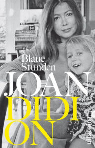 Blaue Stunden (Blue Nights) Joan Didion Author