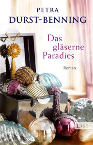 Das gläserne Paradies Petra Durst-Benning Author
