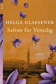 Safran für Venedig - Helga Glaesener