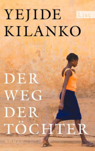 Der Weg der TÃ¶chter Yejide Kilanko Author
