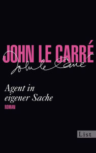 Agent in eigener Sache John le Carré Author