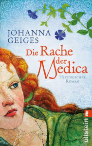 Die Rache der Medica: Historischer Roman Johanna Geiges Author