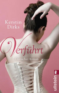 VerfÃ¼hrt: Erotischer Roman Kerstin Dirks Author
