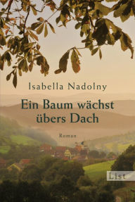 Ein Baum wächst übers Dach Isabella Nadolny Author