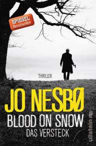 Blood on Snow. Das Versteck: Thriller Jo Nesbø Author