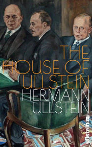 The House of Ullstein: A Memoir Hermann Ullstein Author