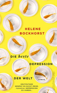 Die beste Depression der Welt Helene Bockhorst Author