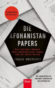 Die Afghanistan Papers: Der Insider-Report über Geheimnisse, Lügen und 20 Jahre Krieg Craig Whitlock Author